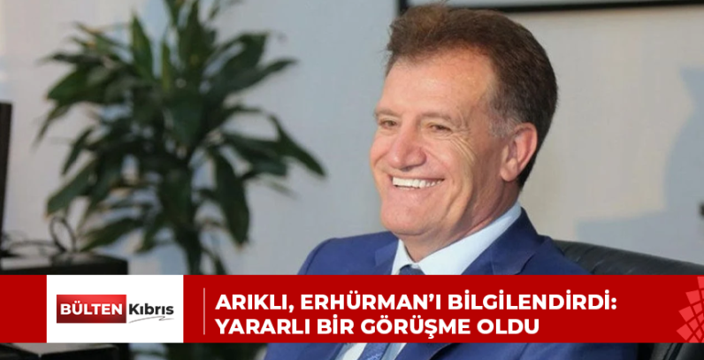 Arıklı, Erhürman’ı bilgilendirdi: Yararlı bir görüşme oldu