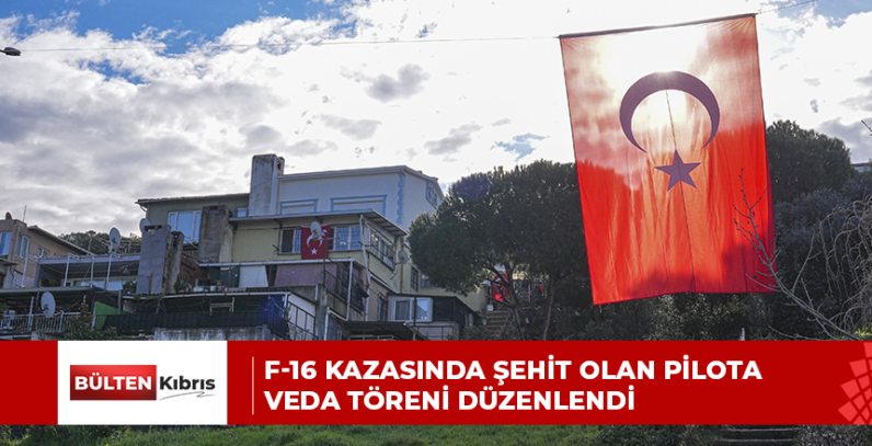 F-16 KAZASINDA ŞEHİT OLAN PİLOTA VEDA TÖRENİ DÜZENLENDİ