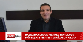 BAŞBAKANLIK VE MERKEZ KURULUŞU MÜSTEŞARI MEHMET ERCİLASUN OLDU