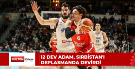 12 Dev Adam, Sırbistan’ı deplasmanda devirdi