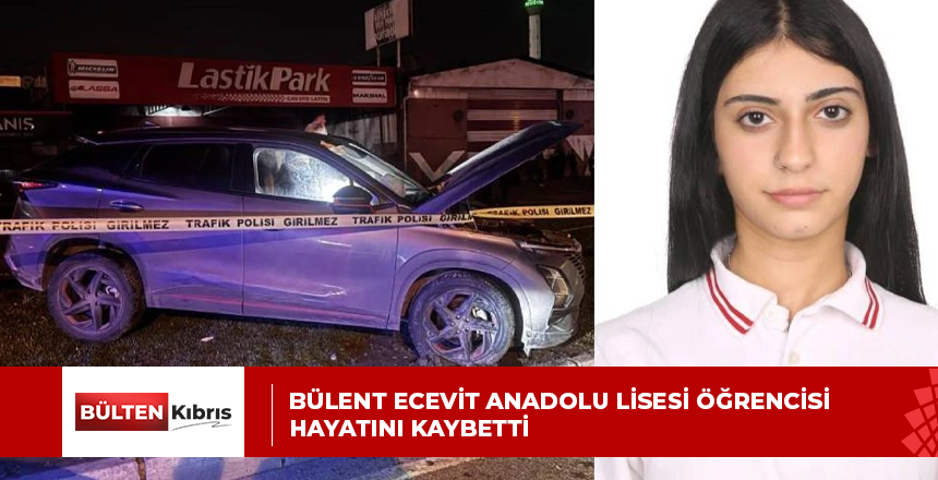 Bülent Ecevit Anadolu Lisesi öğrencisi hayatını kaybetti
