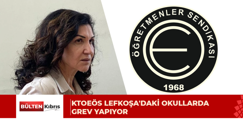 KTOEÖS Lefkoşa’daki okullarda grev yapıyor