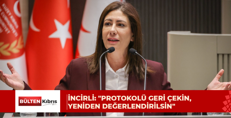 İncirli: “Protokolü geri çekin, yeniden değerlendirilsin”