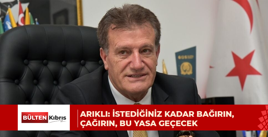 Arıklı: İstediğiniz kadar bağırın, çağırın, bu yasa geçecek