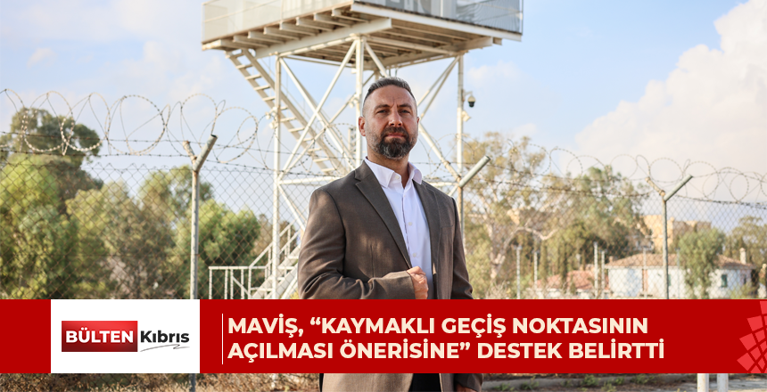 KTÖS Genel Sekreteri Maviş, “Kaymaklı geçiş noktasının açılması önerisine” destek belirtti