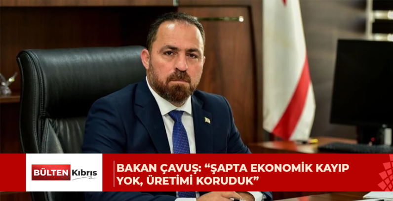BAKAN ÇAVUŞ: “ŞAPTA EKONOMİK KAYIP YOK, ÜRETİMİ KORUDUK”