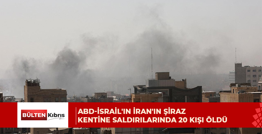 ABD-İsrail’in İran’ın Şiraz kentine saldırılarında 20 kişi öldü
