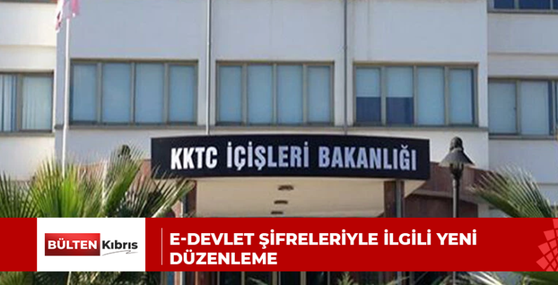 E-Devlet şifreleriyle ilgili yeni düzenleme