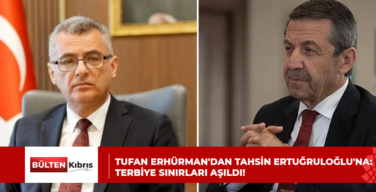 Tufan Erhürman’dan Tahsin Ertuğruloğlu’na: Terbiye sınırları aşıldı!