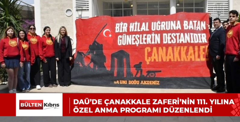 DAÜ’DE ÇANAKKALE ZAFERİ’NİN 111. YILINA ÖZEL ANMA PROGRAMI DÜZENLENDİ