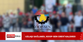 Uzlaşı sağlandı, Koop-Sen grevi kaldırdı