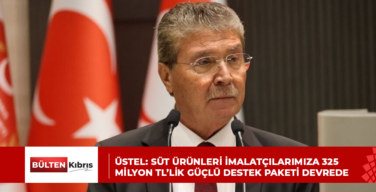 ÜSTEL: SÜT ÜRÜNLERİ İMALATÇILARIMIZA 325 MİLYON TL’LİK GÜÇLÜ DESTEK PAKETİ DEVREDE