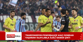 TRABZONSPOR-FENERBAHÇE MAÇI SONRASI YAŞANAN OLAYLARLA İLGİLİ KARAR ÇIKTI