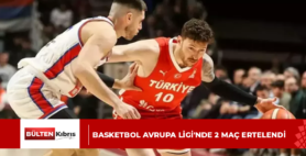 Basketbol Avrupa Ligi’nde 2 maç ertelendi