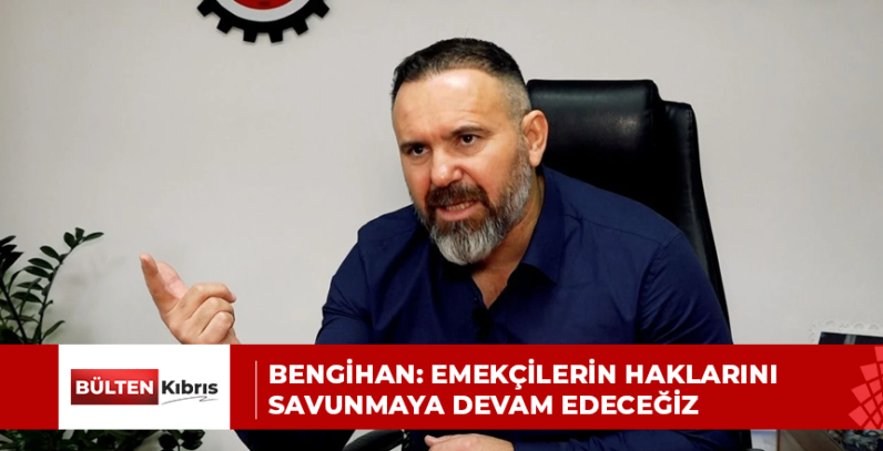 Bengihan: Emekçilerin haklarını savunmaya devam edeceğiz