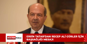 Ersin Tatar’dan Recep Ali Gürler için başsağlığı mesajı