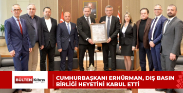 Cumhurbaşkanı Erhürman, Dış Basın Birliği heyetini kabul etti