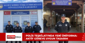Polis Teşkilatı’nda yeni üniforma: Aktif göreve uygun tasarım