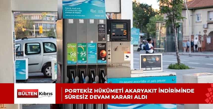 Portekiz hükümeti akaryakıt indiriminde süresiz devam kararı aldı