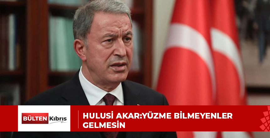 HULUSİ AKAR:YÜZME BİLMEYENLER GELMESİN