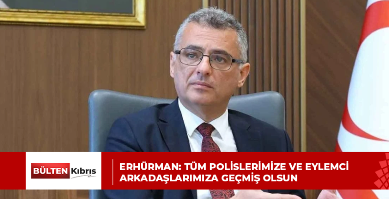 ERHÜRMAN: TÜM POLİSLERİMİZE VE EYLEMCİ ARKADAŞLARIMIZA GEÇMİŞ OLSUN