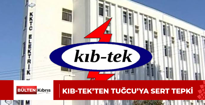 KIB-TEK’TEN TUĞCU’YA SERT TEPKİ