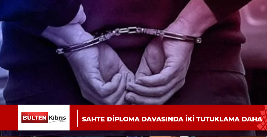 Sahte diploma davasında iki tutuklama daha