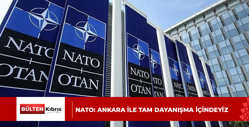 NATO: Ankara ile tam dayanışma içindeyiz