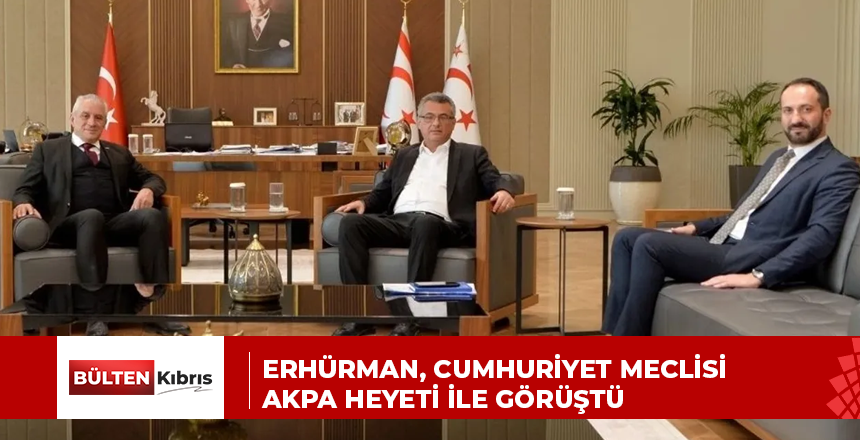 Erhürman, Cumhuriyet Meclisi AKPA Heyeti ile görüştü