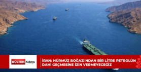 İran: Hürmüz Boğazı’ndan bir litre petrolün dahi geçmesine izin vermeyeceğiz