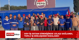 DEV-İŞ: EKTAM DİRENİŞİNDE UZLAŞI SAĞLANDI, TOPLU İŞ SÖZLEŞMESİ İMZALANDI
