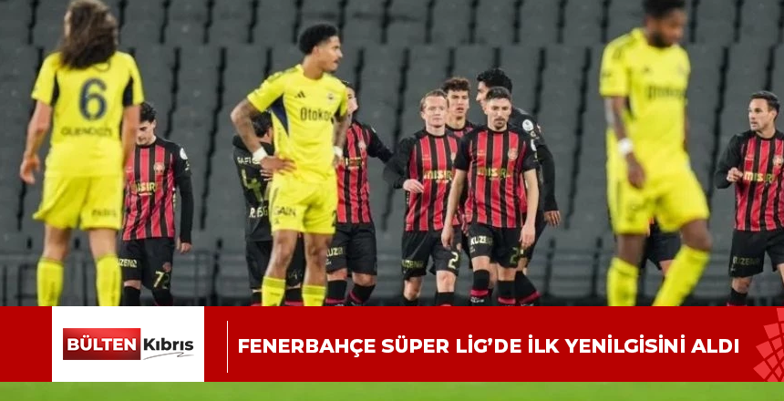 Fenerbahçe Süper Lig’de ilk yenilgisini aldı