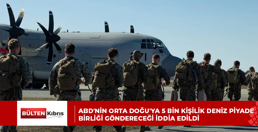 ABD’NİN ORTA DOĞU’YA 5 BİN KİŞİLİK DENİZ PİYADE BİRLİĞİ GÖNDERECEĞİ İDDİA EDİLDİ