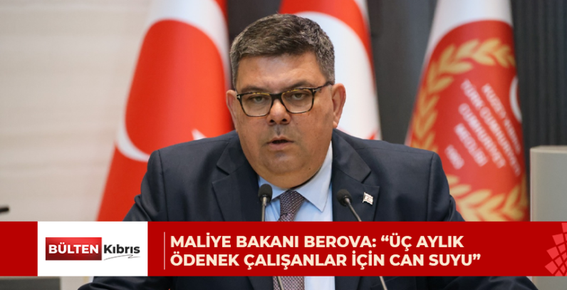 Maliye Bakanı Berova: “Üç aylık ödenek çalışanlar için can suyu”