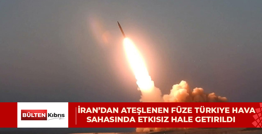 İran’dan Ateşlenen Füze Türkiye Hava Sahasında Etkisiz Hale Getirildi
