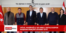Oğuz, Hasipoğlu ve Arıklı Antalyaspor Başkanı Perçin’i ziyaret etti