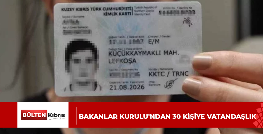 Bakanlar Kurulu’ndan 30 kişiye vatandaşlık