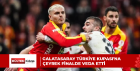 GALATASARAY TÜRKİYE KUPASI’NA ÇEYREK FİNALDE VEDA ETTİ