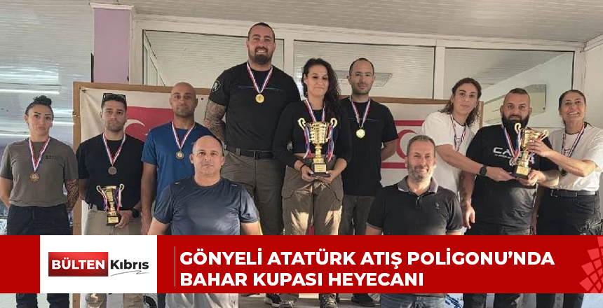 Gönyeli Atatürk Atış Poligonu’nda Bahar Kupası heyecanı