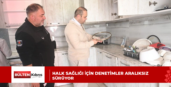 Halk sağlığı için denetimler aralıksız sürüyor