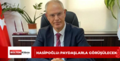 HASİPOĞLU: PAYDAŞLARLA GÖRÜŞÜLECEK