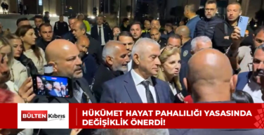 HÜKÜMET HAYAT PAHALILIĞI YASASINDA DEĞİŞİKLİK ÖNERDİ!