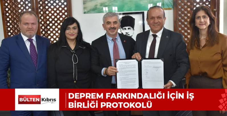 DEPREM FARKINDALIĞI İÇİN İŞ BİRLİĞİ PROTOKOLÜ