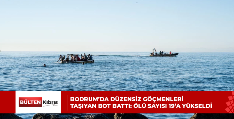 Bodrum’da düzensiz göçmenleri taşıyan bot battı: Ölü sayısı 19’a yükseldi