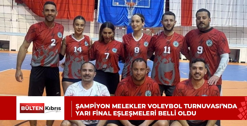 Şampiyon Melekler Voleybol Turnuvası’nda yarı final eşleşmeleri belli oldu