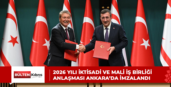 2026 Yılı İktisadi ve Mali İş Birliği Anlaşması Ankara’da imzalandı