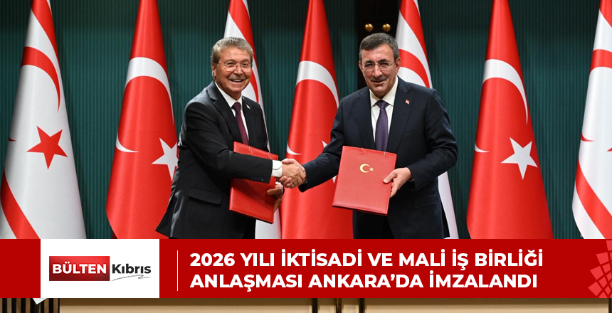 2026 Yılı İktisadi ve Mali İş Birliği Anlaşması Ankara’da imzalandı