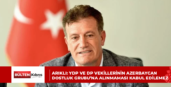 ARIKLI: YDP VE DP VEKİLLERİNİN AZERBAYCAN DOSTLUK GRUBU’NA ALINMAMASI KABUL EDİLEMEZ