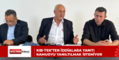 KIB-TEK’TEN İDDİALARA YANIT: KAMUOYU YANILTILMAK İSTENİYOR