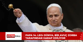 Papa 14. Leo: Dünya, bir avuç zorba tarafından harap ediliyor